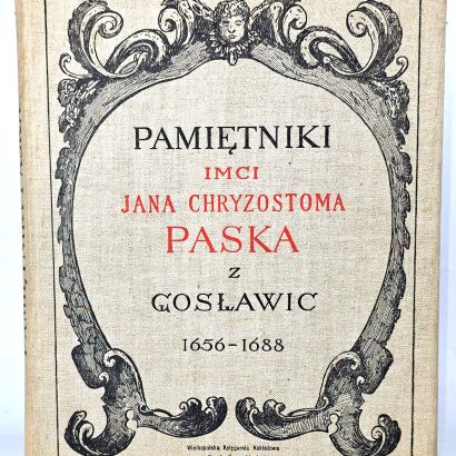 PASEK - PAMIĘTNIKI JANA CHRYZOSTOMA PASKA Z GOSŁAWIC wyd. 1915r. OPRAWA ilustracje