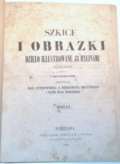 KOSTRZEWSKI - SZKICE I OBRAZKI. SERYA I. Dzieło illustrowane 48 rycinami wykonane przez Franciszka Kostrzewskiego - 2