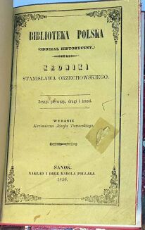 ORZECHOWSKI - KRONIKI STANISŁAWA ORZECHOWSKIEGO Sanok 1856 - 2
