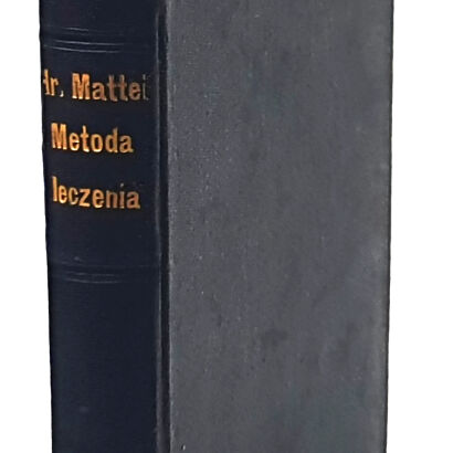 MATTEI- ELEKTRO-HOMEOPATYCZNA METODA LECZENIA wyd. 1878