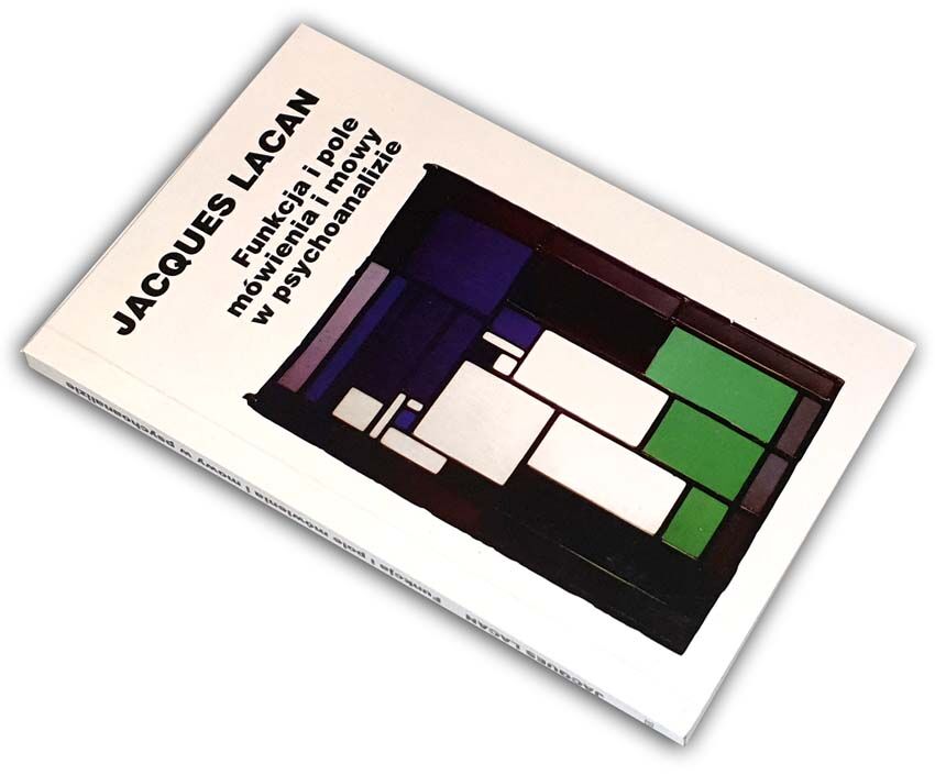 LACAN - FUNKCJA I POLE MÓWIENIA I MOWY W PSYCHOANALIZIE