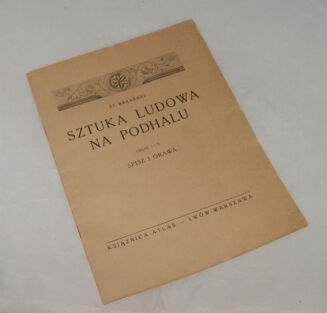 BARABASZ - SZTUKA LUDOWA NA PODHALU Spisz i Orawa 1928r. - 2