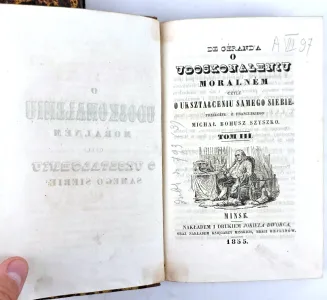 GÉRANDO -  O UDOSKONALENIU MORALNÉM CZYLI O UKSZTAŁCENIU SAMEGO SIEBIE T. I–III [komplet w 3 wol.]. Mińsk 1855 - 6
