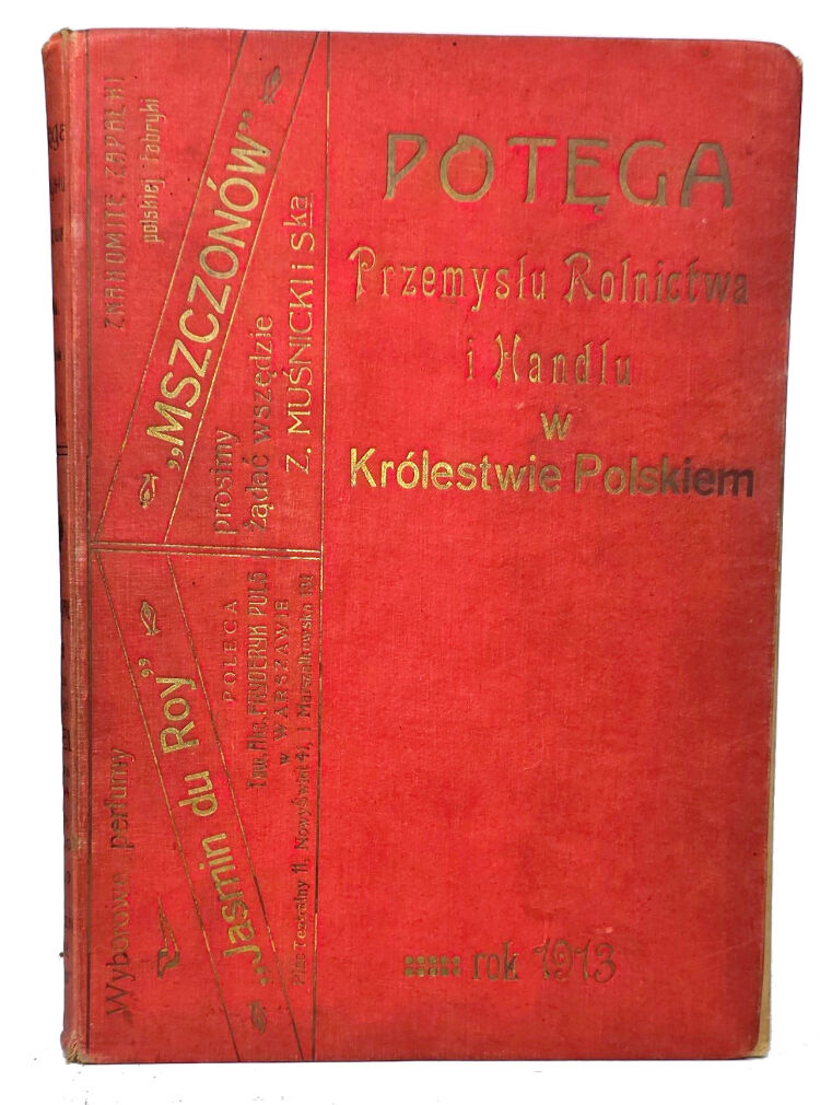 POTĘGA PRZEMYSŁU ROLNICTWA I HANDLU W KRÓLESTWIE POLSKIEM 1913