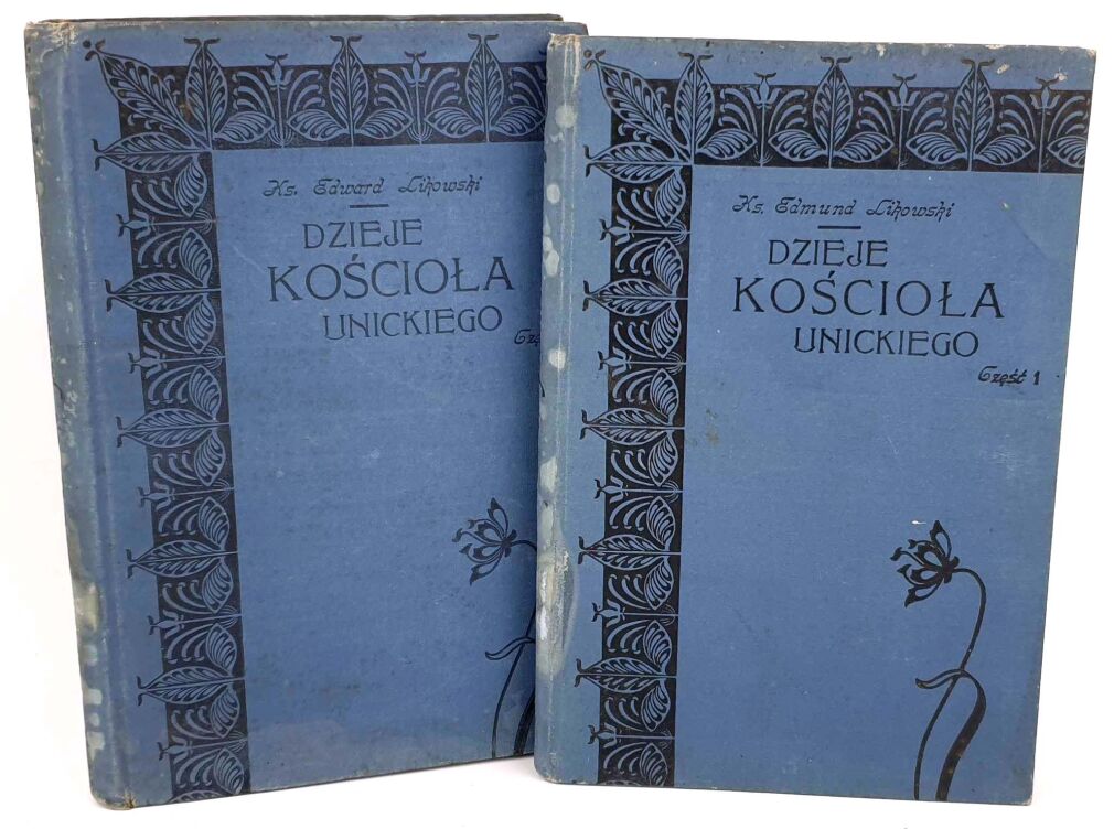 LIKOWSKI- DZIEJE KOŚCIOŁA UNICKIEGO na Litwie i Rusi t.1-2 [komplet]. 1906 oprawa