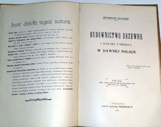 GLOGER- BUDOWNICTWO DRZEWNE I WYROBY Z DRZEWA W DAWNEJ POLSCE t.1-2 [komplet w 1 wol.] oryginał - 7