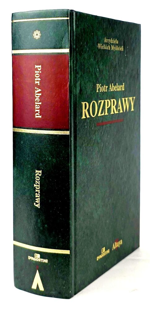 ABELARD PIOTR - ROZPRAWY Arcydzieła Wielkich Myślicieli