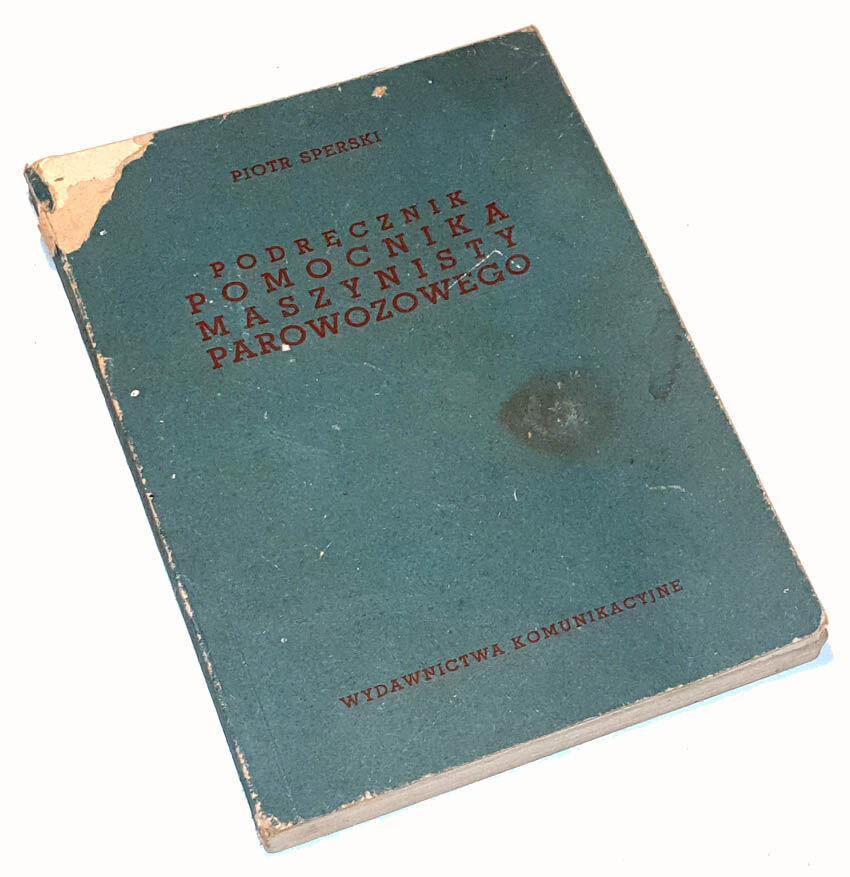 SPERSKI - PODRECZNIK POMOCNIKA MASZYNISTY PAROWOZOWEGO