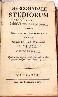 [TYGODNIOWE STUDIUM DO UŻYCIA W SEMINARIACH WARSZAWSKICH]  HEBDOMADALE STUDIORUM SEU RUDIMENTA THEOLOGICA. Varsavia 1805 - 2