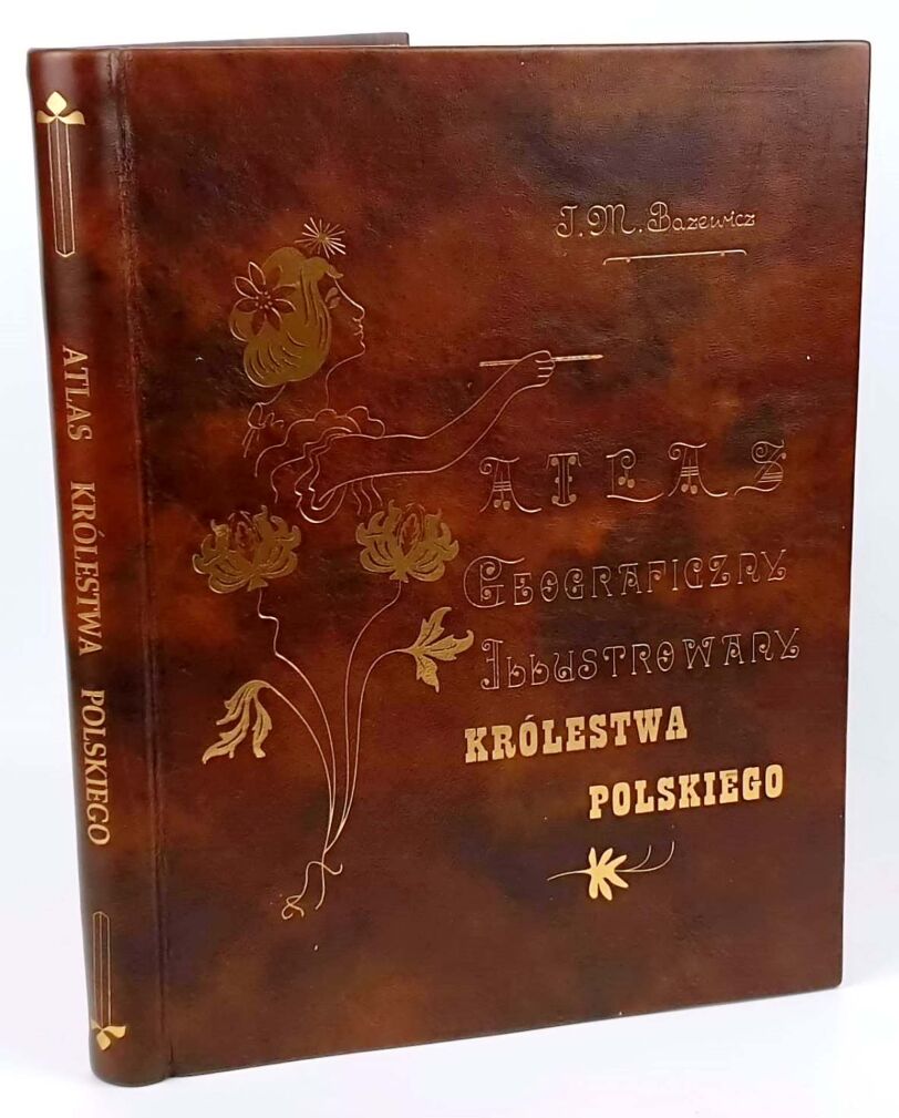 BAZEWICZ - ATLAS GEOGRAFICZNY KRÓLESTWA POLSKIEGO wyd. 1907