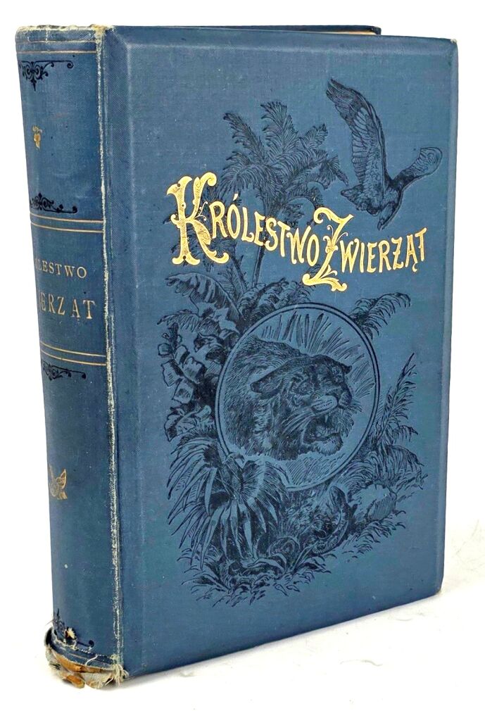 BREHM- KRÓLESTWO ZWIERZĄT. OBRAZY Z ŻYCIA I OBYCZAJÓW ŚWIATA ZWIERZĘCEGO wyd. 1893