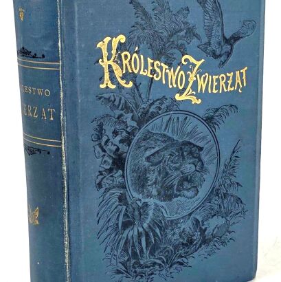 BREHM- KRÓLESTWO ZWIERZĄT. OBRAZY Z ŻYCIA I OBYCZAJÓW ŚWIATA ZWIERZĘCEGO wyd. 1893