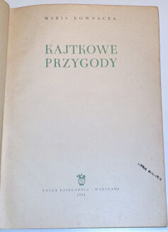 KOWNACKA- KAJTKOWE PRZYGODY wyd. 1954 - 2
