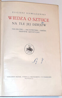 NIEWIADOMSKI - WIEDZA O SZTUCE Na tle jej dziejów wyd. 1923r. - 3