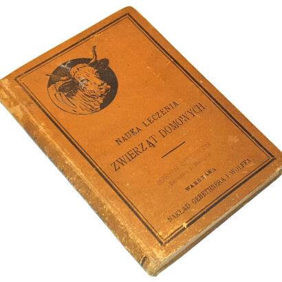 ROHLWES - NAUKA LECZENIA ZWIERZĄT DOMOWYCH z 66 drzeworytami w tekście. Warszawa 1893