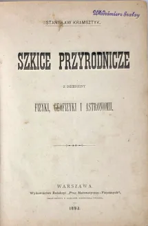 KRAMSZTYK - SZKICE PRZYRODNICZE Z DZIEDZINY FIZYKI, GEOFIZYKI I ASTRONOMII 1893 - 2