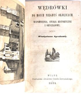 SYROKOMLA- WĘDRÓWKI PO MOICH NIEGDYŚ OKOLICACH Wilno 1853 - 9