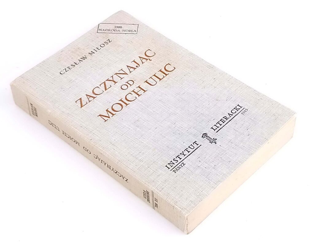 MIŁOSZ- ZACZYNAJĄC OD MOICH ULIC wyd.1