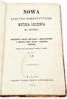 MATTEI- NOWA ELEKTRO-HOMEOPATYCZNA METODA LECZENIA Wilno 1879 - 2