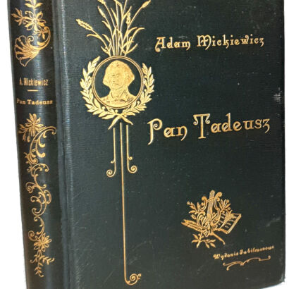 MICKIEWICZ - PAN TADEUSZ, wyd. 1898r. wyd. jubileuszowe