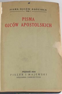 [PISMA OJCÓW KOŚCIOŁA] PISMA OJCÓW APOSTOLSKICH 1924 - 2