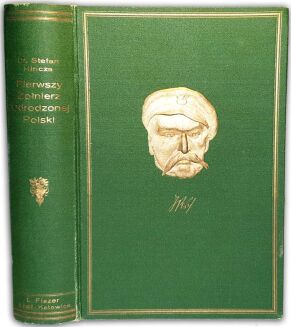 HIŃCZA - PIERWSZY ŻOŁNIERZ ODRODZONEJ POLSKI wyd. 1928r. EFEKTOWNA OPRAWA WYDAWNICZA ilustracje, mapy - 3