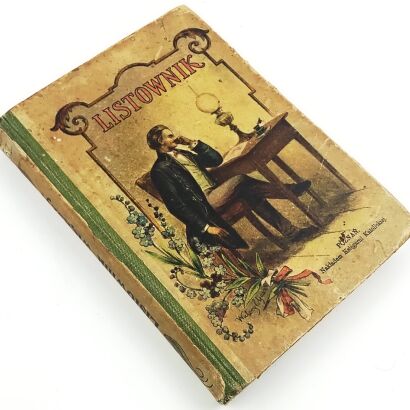 LISTOWNIK  czyli praktyczny podręcznik do pisania listów wszelkiego rodzaju dla każdego stanu WYD. 1902