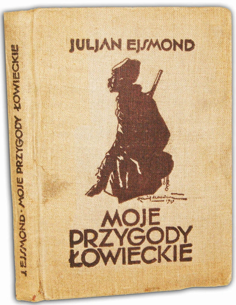 EJSMOND - MOJE PRZYGODY ŁOWIECKIE Poznań 1929