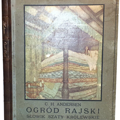 ANDERSEN- OGRÓD RAJSKI. SŁOWIK. SZATY KRÓLEWSKIE ilust. Edmund Dulac