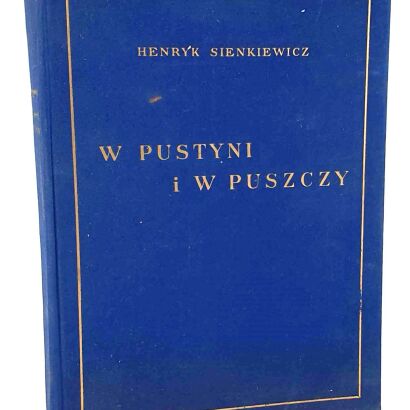 SIENKIEWICZ - W PUSTYNI I W PUSZCZY ilustr. Mackiewicza