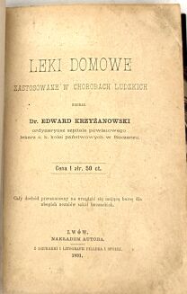 KRZYŻANOWSKI - LEKI DOMOWE ZASTOSOWANE W CHOROBACH LUDZKICH, 1891 - 4