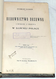 GLOGER- BUDOWNICTWO DRZEWNE I WYROBY Z DRZEWA W DAWNEJ POLSCE t.1-2 [komplet w 1 wol.] oryginał SKÓRA  - 5