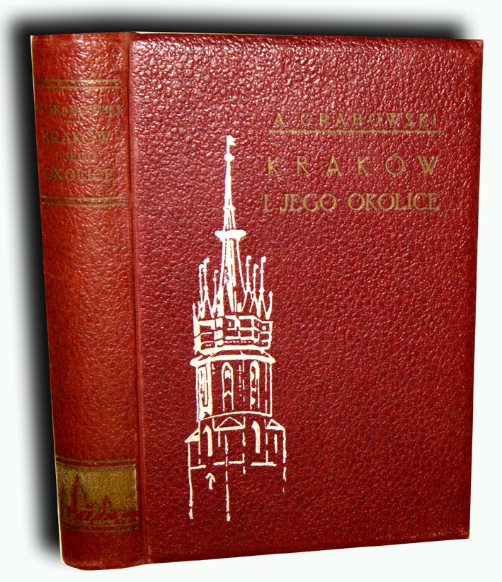 GRABOWSKI - KRAKÓW I JEGO OKOLICE wyd. 1866r. ryciny OPRAWA