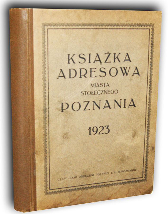 KSIĄŻKA ADRESOWA MIASTA STOŁECZNEGO POZNANIA 1923