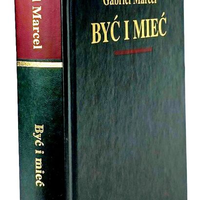 MARCEL GABRIEL - BYĆ I MIEĆ Arcydzieła Wielkich Myślicieli