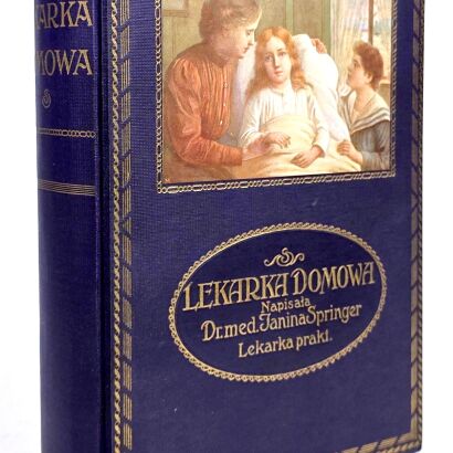 SPRINGER- LEKARKA DOMOWA wyd. 1900, egzemplarz w stanie idealnym, obwoluta