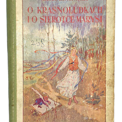 KONOPNICKA- O KRASNOLUDKACH I O SIEROTCE MARYSI wyd. emigracyjne 1943  ilustr. Molly Bukowskiej, winiety L. Illicza