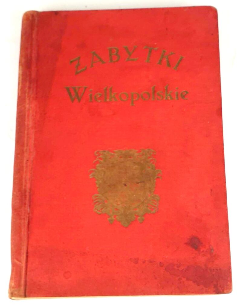 ZABYTKI WIELKOPOLSKIE Ilustrowany przewodnik po Poznaniu i Wielkopolsce 1929r.