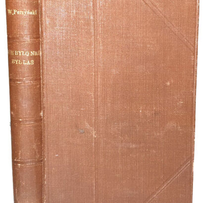 PERZYŃSKI- NIE BYŁO NAS BYŁ LAS wyd. 1 z 1926
