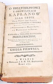 O ŚWIĄTOBLIWOŚCI Y OBOWIĄZKACH KAPŁANÓW XIĄG TROIE Wilno 1782 - 4