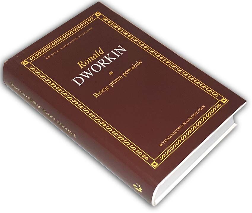 DWORKIN - BIORĄC PRAWA POWAŻNIE