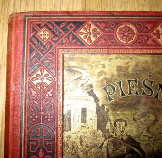 POL - PIEŚŃ O ZIEMI NASZEJ ilustracje KOSSAKA wyd. Kraków 1888r. OPRAWA WYDAWNICZA sygn. Zenczykowski - 4