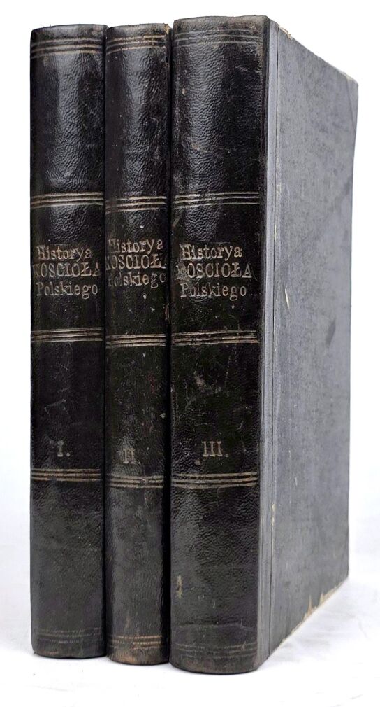 BULIŃSKI- HISTORYA KOŚCIOŁA POLSKIEGO T.1-3 [komplet w 3 wol.] wyd. 1873-4