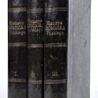 BULIŃSKI- HISTORYA KOŚCIOŁA POLSKIEGO T.1-3 [komplet w 3 wol.] wyd. 1873-4