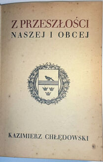 CHŁĘDOWSKI- Z PRZESZŁOŚCI NASZEJ I OBCEJ wyd. 1935 - 2