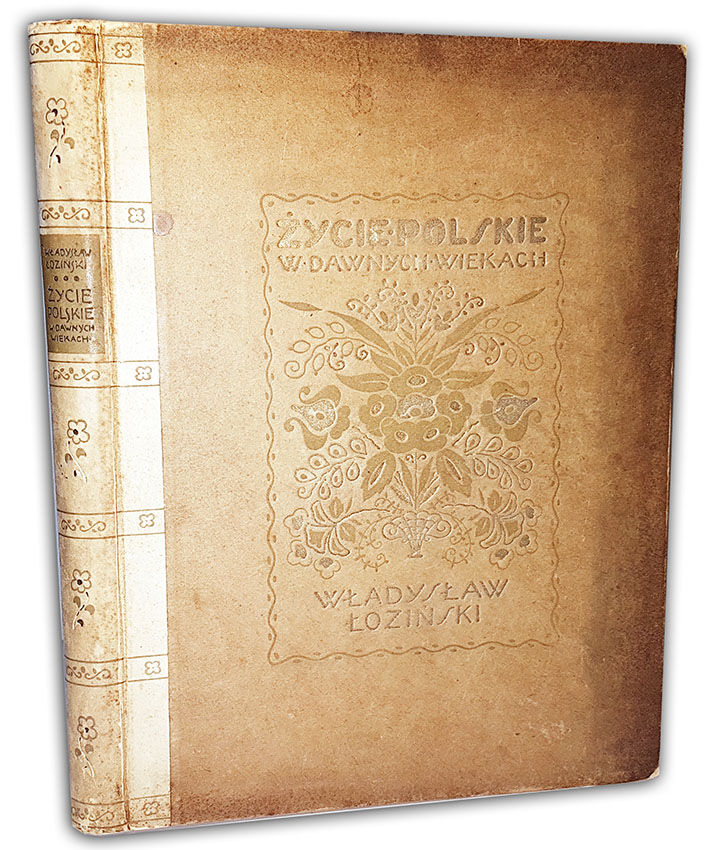 ŁOZIŃSKI - ŻYCIE POLSKIE W DAWNYCH WIEKACH oprawa SEMKOWICZ