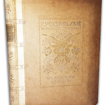 ŁOZIŃSKI - ŻYCIE POLSKIE W DAWNYCH WIEKACH oprawa SEMKOWICZ