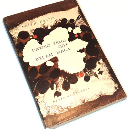 NESBIT - DAWNO TEMU GDY BYŁAM MAŁA wyd.1