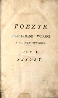 GORCZYCZEWSKI -  POEZYE PRZEKŁADANE I WŁASNE JANA GORCZYCZEWSKIEGO t.1-2 [komplet w 1 wol.]. Pierwsze pełne przekłady na j.polski Pope'a, Delille'a, Boala Despro, 1818 - 2
