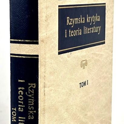 RZYMSKA KRYTYKA I TEORIA LITERATURY 1-2 [komplet] Arcydzieła Kultury Antycznej